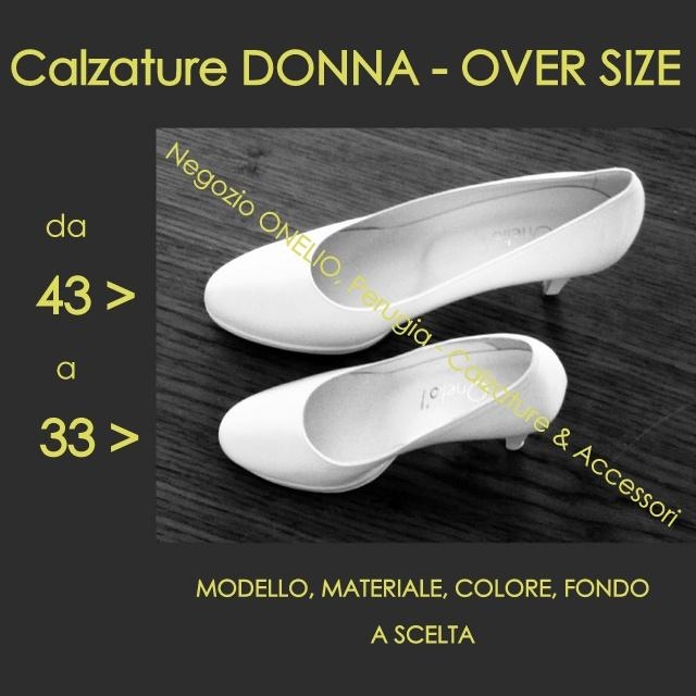 Scarpe OVER SIZE dalla misura 33 alla 43. Per Donna Sposa Cerimonia Borseonelioperugia